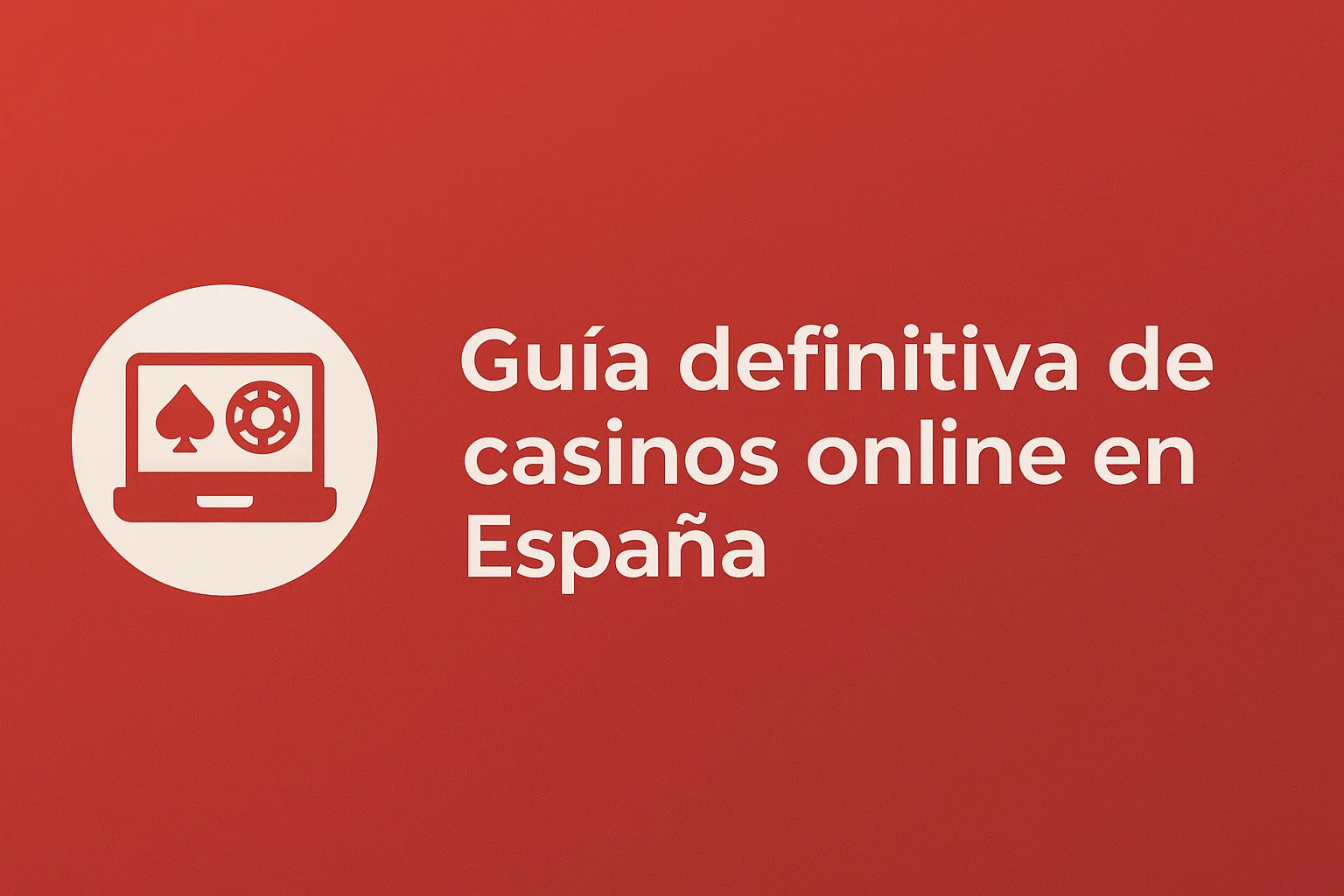 Guía definitiva de casinos online en España